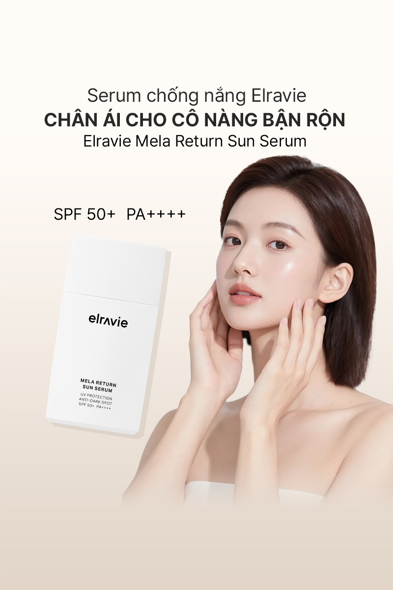 Elravie Mela Return Sun Serum - Kem chống nắng chân ái cho các cô nàng bận rộn